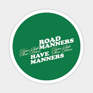 Road manners Magnet